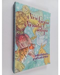 Kirjailijan Purnabhadra käytetty kirja Viisi kirjaa viisaita satuja : intialainen Pañcatantra