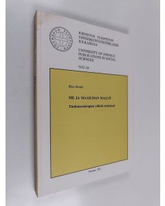 Kirjailijan Ilkka Pirttilä käytetty kirja Me ja maailman mallit - tiedonsosiologian ydintä etsimässä