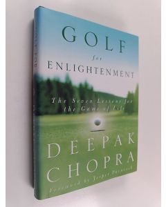 Kirjailijan Deepak Chopra, M.D. käytetty kirja Golf for Enlightenment - The Seven Lessons for the Game of Life