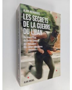 Kirjailijan Alain Ménargues käytetty kirja Les secrets de la guerre au Liban : du coup d'Etat de Bachir Gémayel aux massacres des camps palestiniens