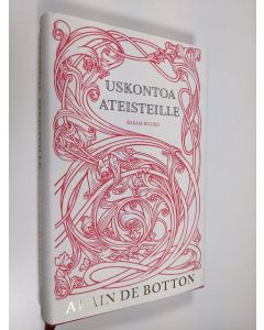 Kirjailijan Alain De Botton uusi kirja Uskontoa ateisteille (UUDENVEROINEN)