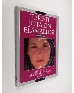 Kirjailijan Kai Vakkuri käytetty kirja Tekisit jotain elämällesi : Sihteerin ajanhallinnan opas