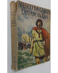 Kirjailijan Louise Andrews Kent käytetty kirja Vasco da Gaman laivapoikana