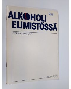 Kirjailijan Pirkko Nikander käytetty teos Alkoholi elimistössä