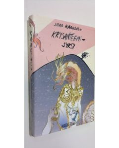 Kirjailijan Jaro Karkinen käytetty kirja Krysanteemisyksy, eli, Kolme näytöstä Hidehiko Tokubetsun elämästä