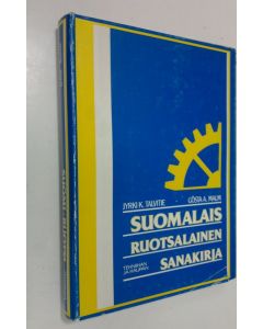 Kirjailijan Jyrki K. Talvitie käytetty kirja Suomalais-ruotsalainen tekniikan ja kaupan sanakirja = Finsk-svensk fackordbok