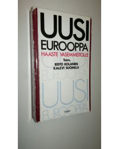 Tekijän Risto Kolanen  käytetty kirja Uusi Eurooppa - haaste vasemmistolle