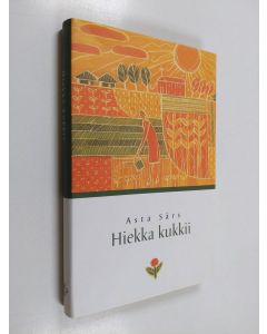 Kirjailijan Asta Särs käytetty kirja Hiekka kukkii