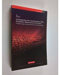 käytetty kirja Understanding new developments in data acquisition, measurement and control : A practical guide to high performance test and measurement