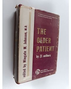 Tekijän Wingate Johnson  käytetty kirja The Older Patient by 21 Authors