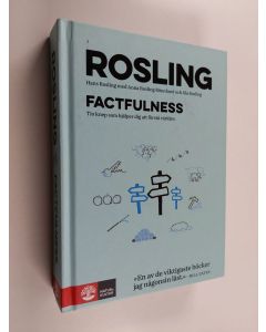 Kirjailijan Hans Rosling käytetty kirja Factfulness : tio knep som hjälper dig att förstå världen - Tio knep som hjälper dig att förstå världen
