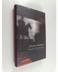 Kirjailijan Johannes Salminen käytetty kirja Skuggan på Kiasmas vägg : dagbok från 2003
