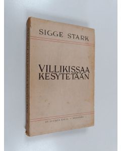 Kirjailijan Sigge Stark käytetty kirja Villikissaa kesytetään