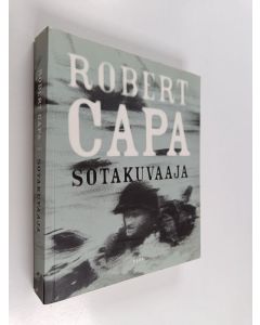 Kirjailijan Robert Capa käytetty kirja Sotakuvaaja