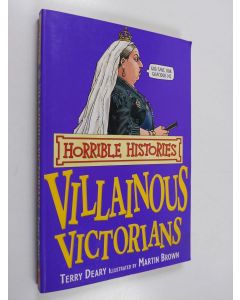 Kirjailijan Terry Deary käytetty kirja Villainous Victorians