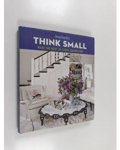 Kirjailijan House House Beautiful käytetty kirja House Beautiful Think Small : Make the Most of Every Square Foot