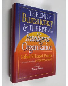 Kirjailijan Gifford Pinchot käytetty kirja The end of bureaucracy and the rise of the intelligent organization