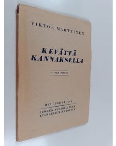 Kirjailijan Viktor Marttinen käytetty kirja Kevättä Kannaksella