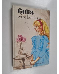 Kirjailijan Martha Sandwall-Bergström käytetty kirja Gulla-tyttö koulussa