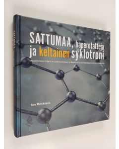 käytetty kirja Sattumaa, haperotatteja ja keltainen syklotroni - Aikalaistarinoita Jyväskylän yliopiston matemaattis-luonnontieteellisen tiedekunnan 50-vuotiselta taipaleelta