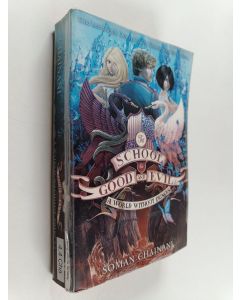 Kirjailijan Soman Chainani käytetty kirja The School for Good and Evil : A World Without Princes