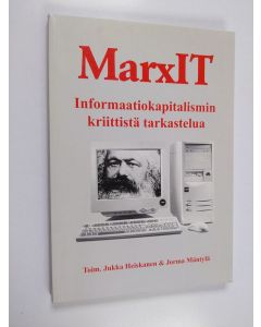 Kirjailijan Jukka ym. Heiskanen käytetty kirja MarxIT : informaatiokapitalismin kriittistä tarkastelua