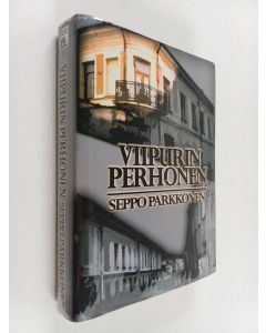 Kirjailijan Seppo Parkkonen käytetty kirja Viipurin perhonen : jännitysromaani