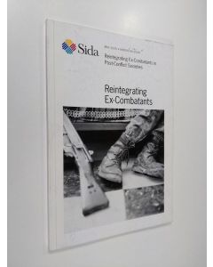 Kirjailijan Anders Nilsson käytetty kirja Sida - may 2005 : Reintegrating Ex-Combatants in Post-Conflict Societies