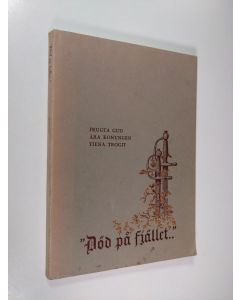 käytetty kirja "Död på fjället..." Till 250-årsminnet av Jämtlandsarmén och fälttåget över gränsfjällen 1718-19 - Fältjägaren : medlemsblad för fältjägarföreningen 30.11.1968 nr 39