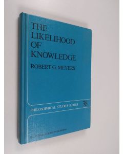 Kirjailijan Robert G. Meyers käytetty kirja The likelihood of knowledge