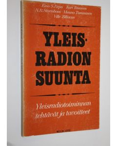 Kirjailijan Eino S. Repo käytetty kirja Yleisradion suunta : Yleisradiotoiminnan tehtävät ja tavoitteet