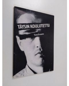 Kirjailijan Timo Ernamo käytetty kirja Täysin koulutettu