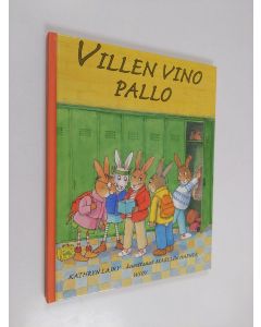 Kirjailijan Kathryn Lasky & Marylin Hafner käytetty kirja Villen vino pallo