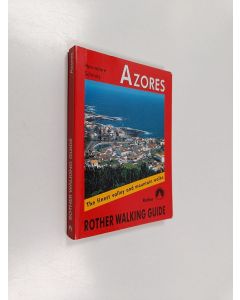 Kirjailijan Hannelore Schmitz käytetty kirja Azores : 40 selected valley and mountain walks on the nine islands of the Azores