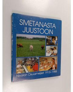 Kirjailijan Ahti Cajanus käytetty kirja Smetanasta juustoon : Nivalan osuusmeijeri 1913-1988