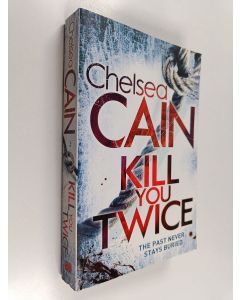 Kirjailijan Chelsea Cain käytetty kirja Kill you twice