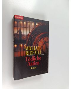Kirjailijan Michael Ridpath käytetty kirja Tödliche Aktien - Roman