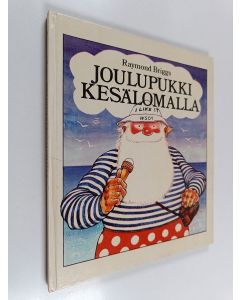 Kirjailijan Raymond Briggs käytetty kirja Joulupukki kesälomalla