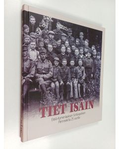 käytetty kirja Tiet isäin : Etelä-Kymenlaakson Sotilaspoikien Perinnekilta 25 vuotta