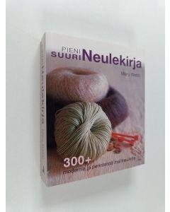 Kirjailijan Mary Webb käytetty kirja Pieni suuri neulekirja : 300+ modernia ja perinteistä mallineuletta
