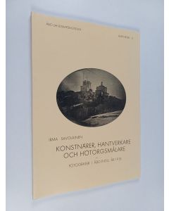 Kirjailijan Irma Savolainen käytetty kirja Konstnärer, hantverkare och hötorgsmålare - fotografier i Åbo intill år 1918