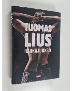 Kirjailijan Tuomas Lius käytetty kirja Härkäjuoksu