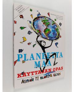 käytetty kirja Planeetta maa : käyttäjän opas : Agenda 21 nuorten silmin