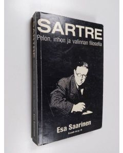Kirjailijan Esa Saarinen käytetty kirja Sartre : pelon, inhon ja valinnan filosofia