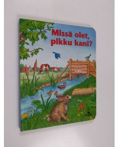 Kirjailijan Christiane Kobilke käytetty kirja Missä olet, pikku kani?