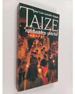 Kirjailijan Jose Luis Gonzalez-Balado käytetty kirja Taize : rakkauden yhteisö