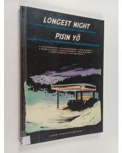 käytetty kirja Longest night : comics from Oulu nordic comics sompetition 2014 = Pisin yö : sarjakuvia Oulun pohjoismaisesta sarjakuvakilpailusta 2014