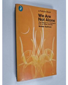 Kirjailijan Walter Sullivan käytetty kirja We are not alone : the search of intelligent life of other worlds