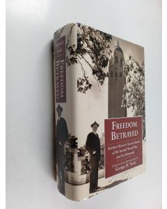 Kirjailijan Herbert Hoover käytetty kirja Freedom betrayed : Herbert Hoover's secret history of the Second World War and its aftermath