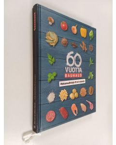 käytetty kirja 60 vuotta Bauhaus : makunautintoja 19 eri maasta